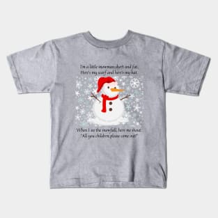 I am a little snowman short and fat nursery rhyme Kids T-Shirt